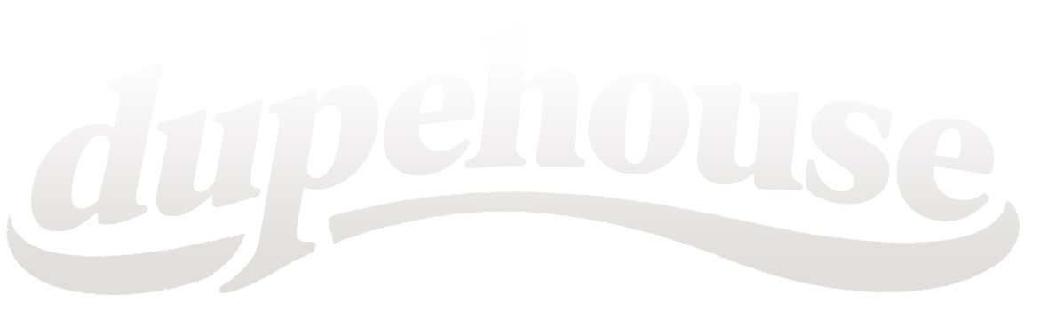 Dupehouse